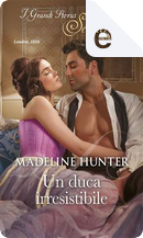 Un duca irresistibile by Madeline Hunter