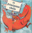 La principessa ribelle. Ediz. a colori by Anna Kemp, Sara Ogilvie