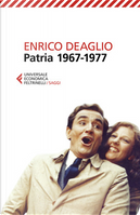 Patria 1967-1977 by Enrico Deaglio, Valentina Redaelli