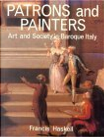 Patrons and Painters by Francis Haskell