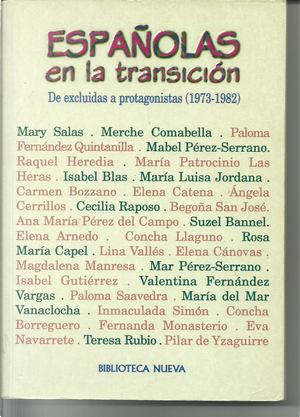 Españolas en la transición by Ana María Pérez del Campo, Asociación Mujeres en la Transición Democrática, Begoña San José, Carmen Bozzano, Cecilia Raposo, Concha Borreguero, Concha Llaguno, Elena Arnedo, Elena Cánovas, Eva Navarrete, Fernanda Monasterio, Inmaculada Simón, Isabel Blas, Isabel Gutiérrez, Lina Vallés, Mabel Pérez-Serrano, Magdalena Manresa, Mar Pérez-Serrano, Mary Salas, María del Mar Vanaclocha, María Luisa Jordana, María Patrocinio Las Heras, Merche Comabella, Paloma Fernández Quintanilla, Paloma Saavedra, Raquel Heredia, Rosa María Capel, Suzel Bannel, Valentina Fernández Vargas