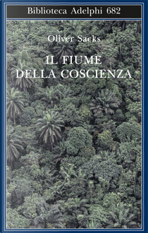Il fiume della coscienza by Oliver Sacks