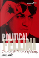 Political Fellini by Andrea Minuz