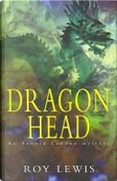 Dragon Head by Roy Lewis