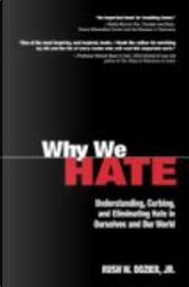 Why We Hate by Jr., Rush Dozier