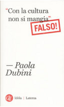 "Con la cultura non si mangia" (Falso!) by Paola Dubini