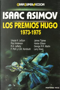 Los premios Hugo 1973-1975 by C.M. Kornbluth, Frederik Pohl, George R. R. Martin, Harlan Ellison, James Tiptree Jr., Larry Niven, Poul Anderson, R. A. Lafferty, Ursula K. Le Guin