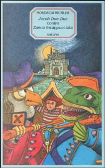Jacob Due-Due contro Zanna Incappucciata by Mordecai Richler