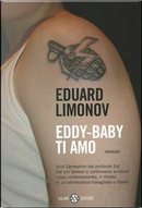 Eddy-baby ti amo by Eduard Limonov