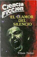 El clamor del silencio by Wilson Tucker