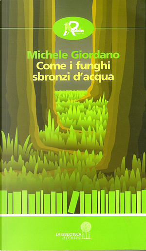 Come i funghi sbronzi d'acqua by Michele Giordano