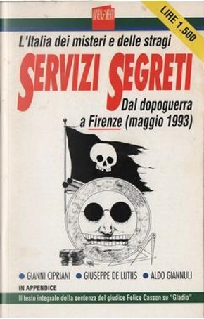 Servizi segreti by Aldo Giannuli, Gianni Cipriani, Giuseppe De Lutiis