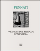 Paesaggi del silenzio con figura (2003-2010) by Camillo Pennati