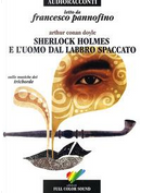 Sherlock Holmes e l'uomo dal labbro spaccato letto da Francesco Pannofino. Audiolibro. CD Audio by Arthur Conan Doyle