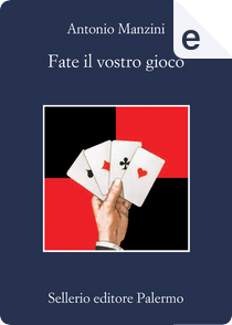 Fate il vostro gioco by Antonio Manzini