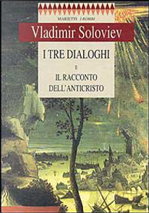 I tre dialoghi e il racconto dell'Anticristo by Vladimir Sergeevic Solov'ëv