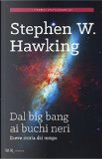 Dal Big Bang ai buchi neri by Stephen Hawking