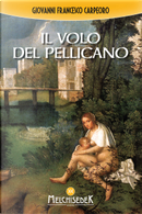 Il volo del pellicano by Giovanni Francesco Carpeoro