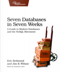 Seven Databases in Seven Weeks by Eric Redmond, Jim R. Wilson