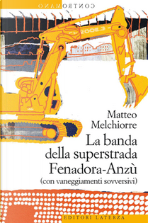 La banda della superstrada Fenadora-Anzù by Matteo Melchiorre