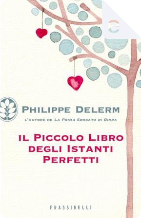 Il piccolo libro degli istanti perfetti by Philippe Delerm