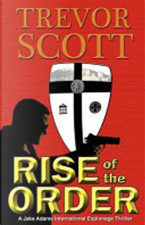 Rise of the Order by Trevor Scott