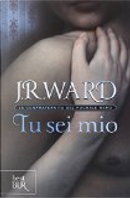 Tu sei mio by J. R. Ward
