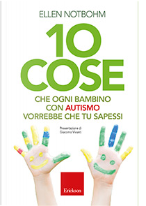 10 cose che ogni bambino con autismo vorrebbe che tu sapessi by Ellen Notbohm