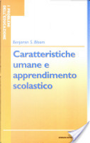 Caratteristiche Umane E Apprendimento Scolastico by Benjamin S. Bloom
