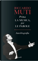 Prima la musica, poi le parole by Riccardo Muti