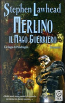 Merlino, il mago guerriero by Stephen Lawhead