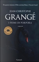 I fiumi di porpora. Ediz. illustrata by Jean-Christophe Grangé