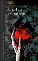 La virgen negra by Ilaria Tuti