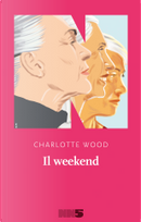 Il weekend by Charlotte Wood