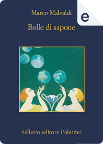 Bolle di sapone by Marco Malvaldi
