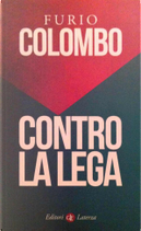 Contro la Lega by Furio Colombo
