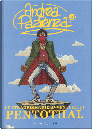 Le straordinarie avventure di Pentothal by Andrea Pazienza