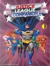 The Justice League Companion by Alex Ross, Carmine Infantino, Michael Eury, Murphy Anderson, Neal Adams, Nick Cardy The Justice League Companion by Alex Ross, Carmine Infantino, Michael Eury, Murphy Anderson, Neal Adams, Nick Cardy