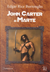 John Carter di Marte by Edgar R. Burroughs