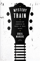 Mystery Train by Greil Marcus