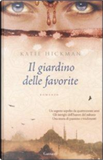 Il giardino delle favorite by Katie Hickman