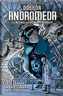 Dottor Andromeda e il Regno dei domani perduti by Dave Stewart, Jeff Lemire, Max Fiumara