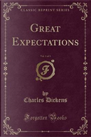 Great Expectations, Vol. 1 of 3 (Classic Reprint) by Charles Dickens