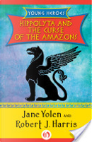 Hippolyta and the Curse of the Amazons by Jane Yolen