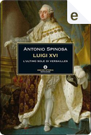 Luigi XVI by Antonio Spinosa