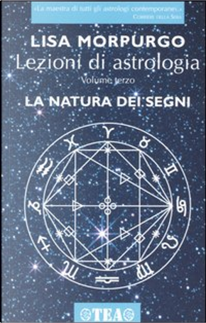 Lezioni di astrologia / La natura dei segni by Lisa Morpurgo