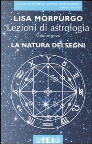 Lezioni di astrologia / La natura dei segni by Lisa Morpurgo