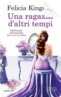 Una ragazza d'altri tempi by Felicia Kingsley