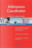 Admissions Coordinator RED-HOT Career Guide; 2504 REAL Interview Questions by Red-hot Careers
