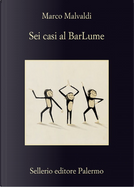 Sei casi al BarLume by Marco Malvaldi